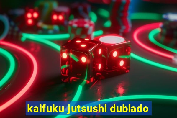 kaifuku jutsushi dublado