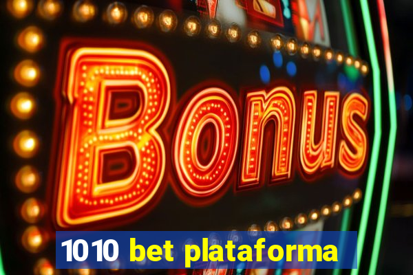 1010 bet plataforma