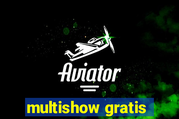 multishow gratis