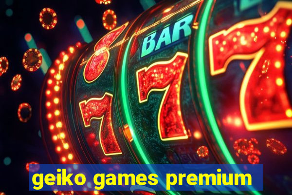 geiko games premium