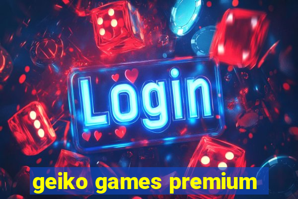 geiko games premium