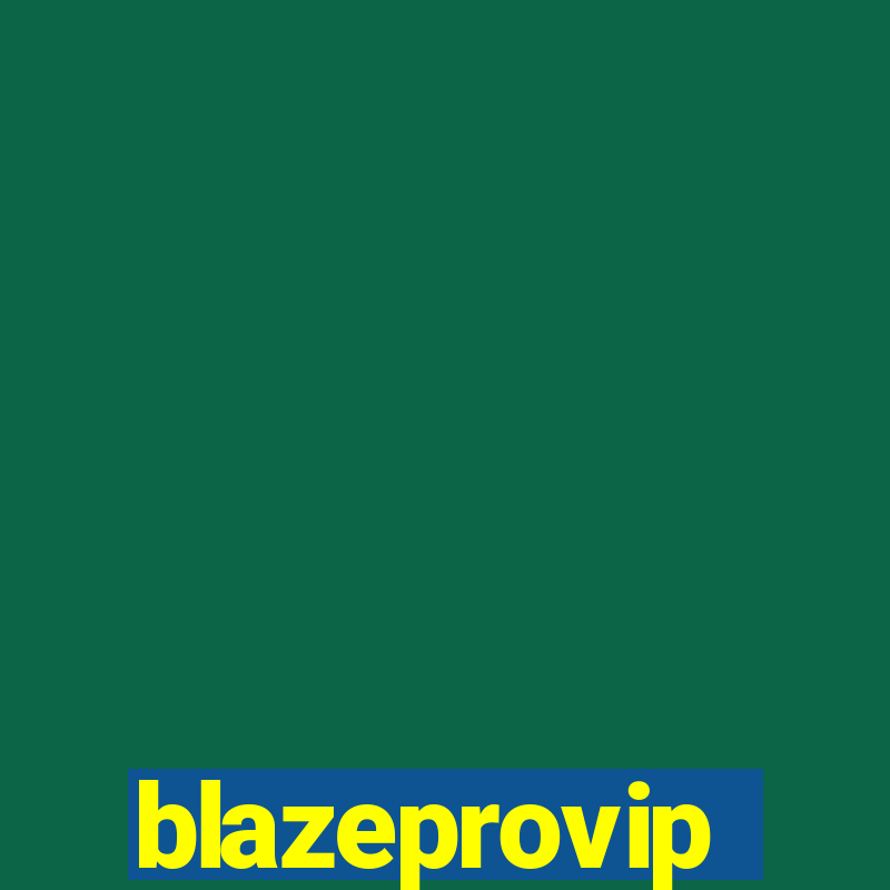 blazeprovip