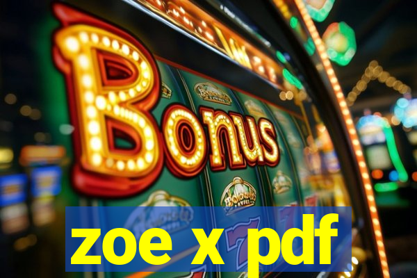 zoe x pdf