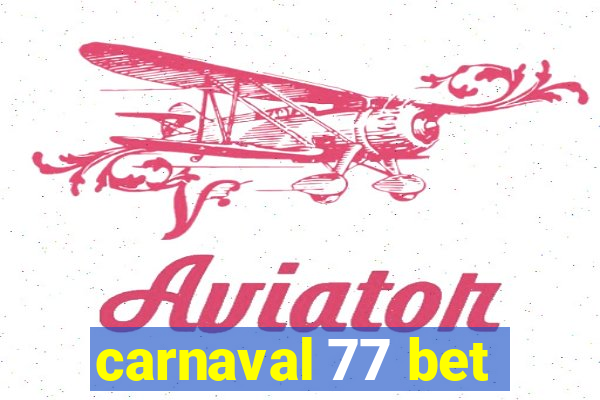 carnaval 77 bet