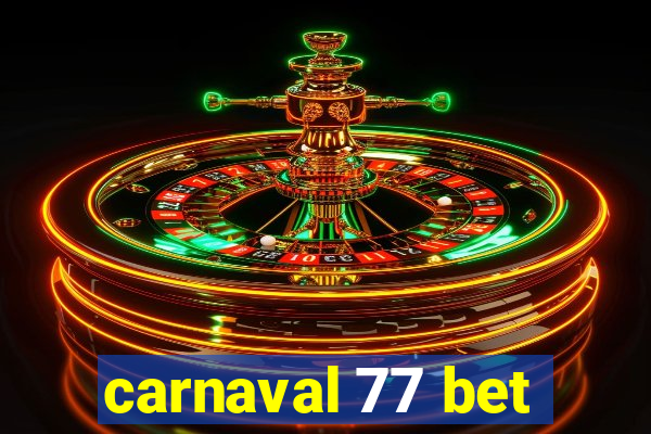 carnaval 77 bet