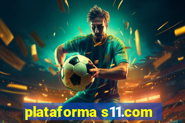 plataforma s11.com