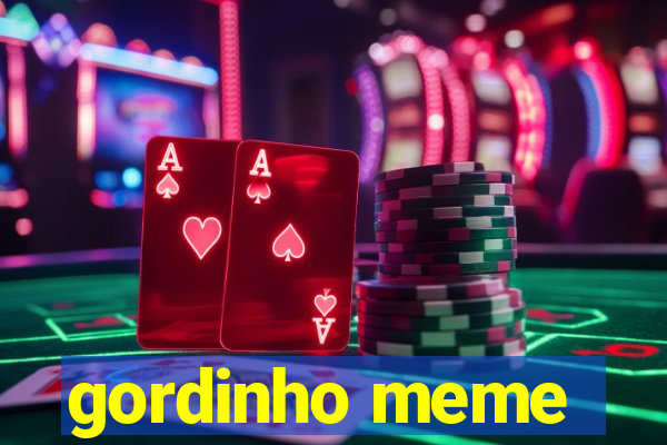 gordinho meme