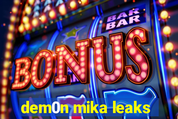 dem0n mika leaks