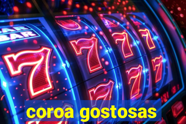 coroa gostosas