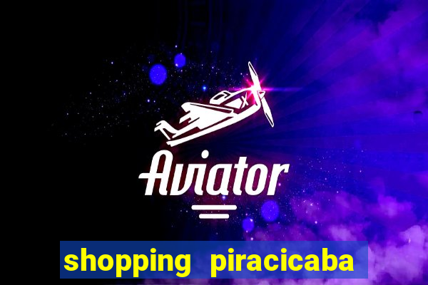 shopping piracicaba - brmalls