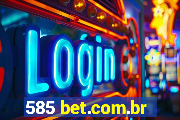 585 bet.com.br