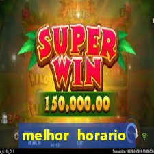 melhor horario jogar fortune tiger