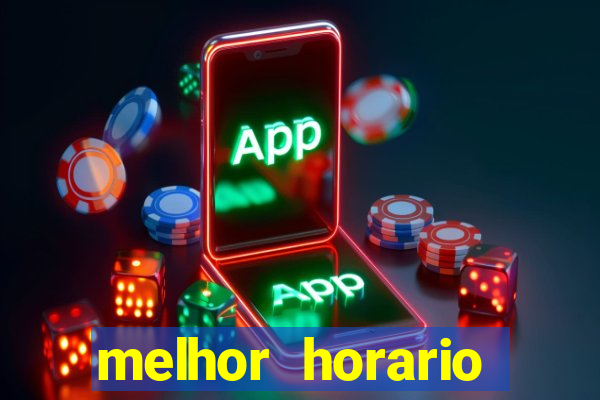 melhor horario jogar fortune tiger