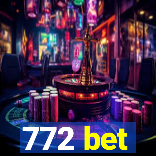 772 bet