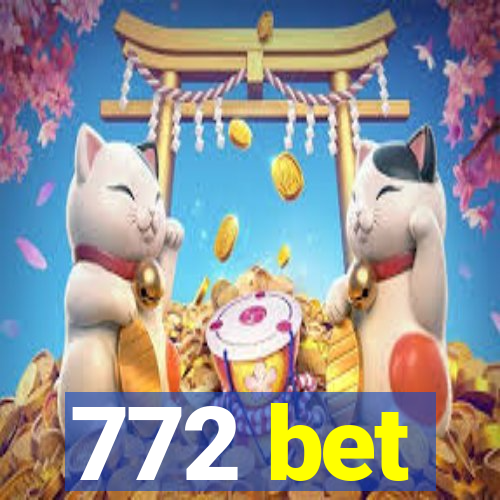 772 bet