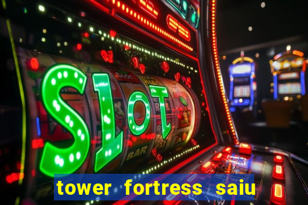 tower fortress saiu da play store