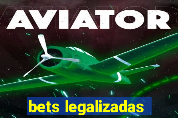 bets legalizadas