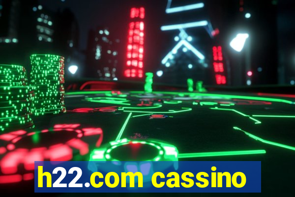 h22.com cassino