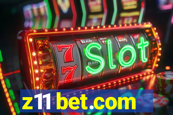 z11 bet.com