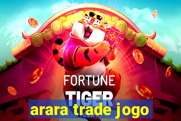 arara trade jogo