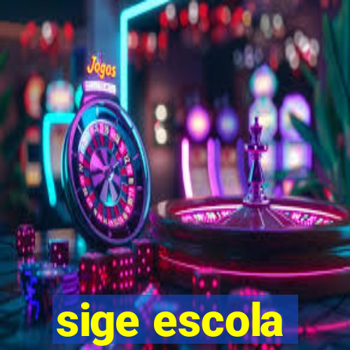 sige escola