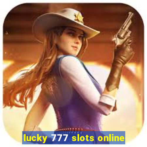 lucky 777 slots online