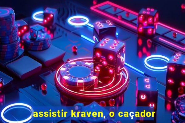 assistir kraven, o caçador