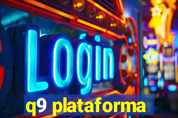 q9 plataforma