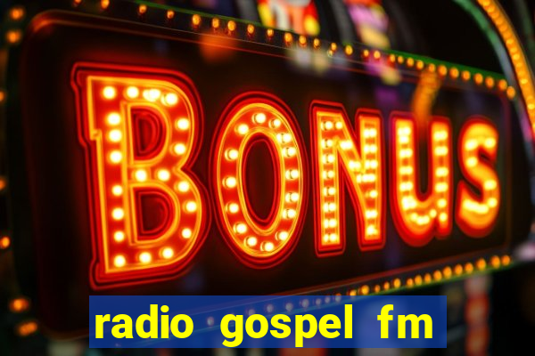 radio gospel fm salvador bahia