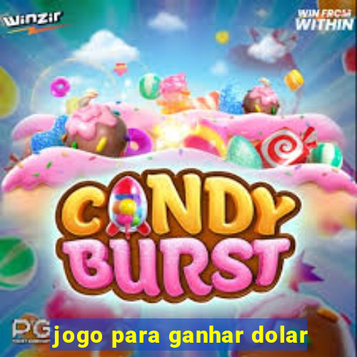 jogo para ganhar dolar