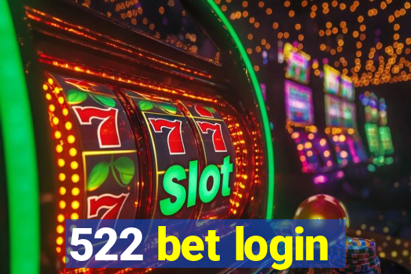 522 bet login