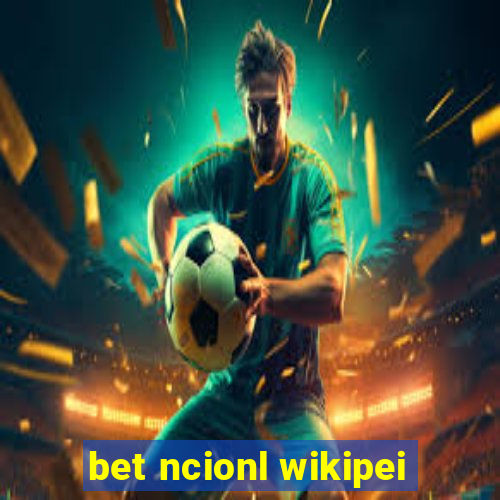 bet ncionl wikipei