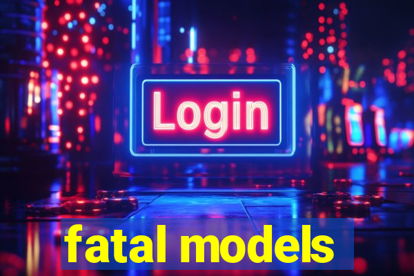 fatal models