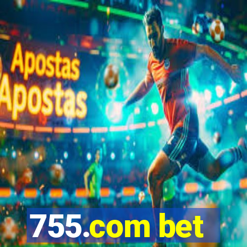 755.com bet