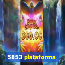 5853 plataforma