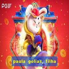 paula golias, filha de ronald golias