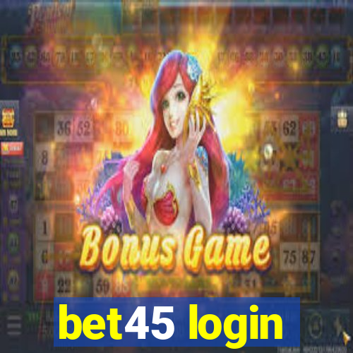 bet45 login