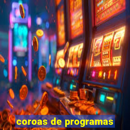 coroas de programas