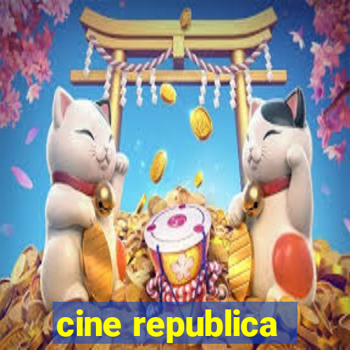 cine republica