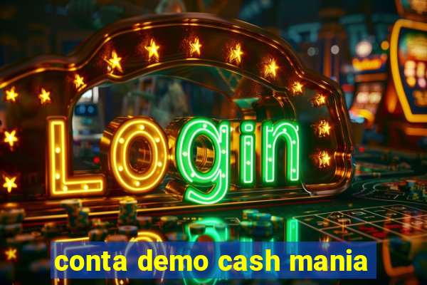 conta demo cash mania