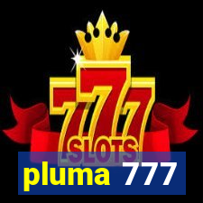 pluma 777