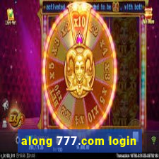 along 777.com login