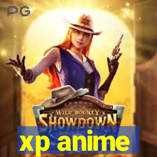 xp anime