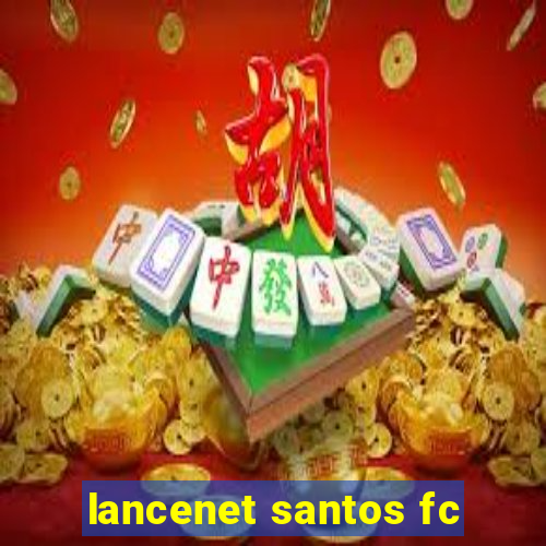 lancenet santos fc