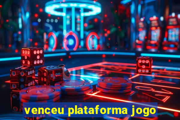 venceu plataforma jogo