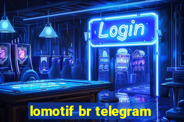 lomotif br telegram