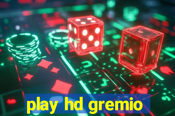 play hd gremio