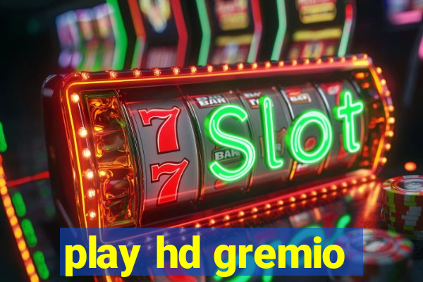 play hd gremio