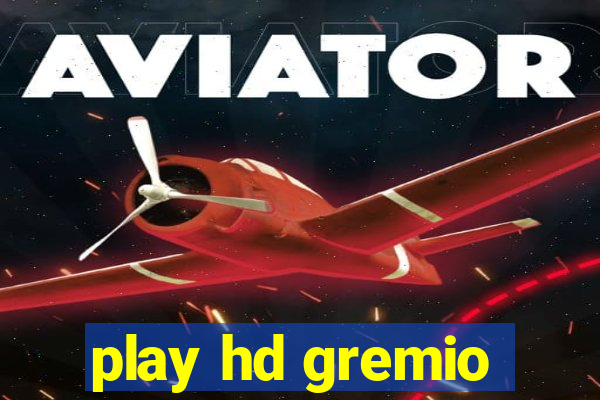 play hd gremio