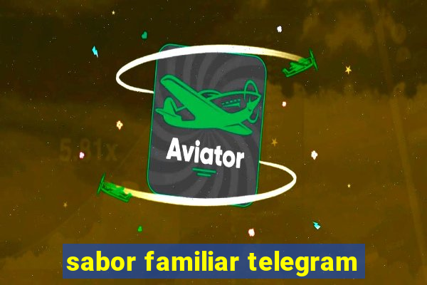 sabor familiar telegram